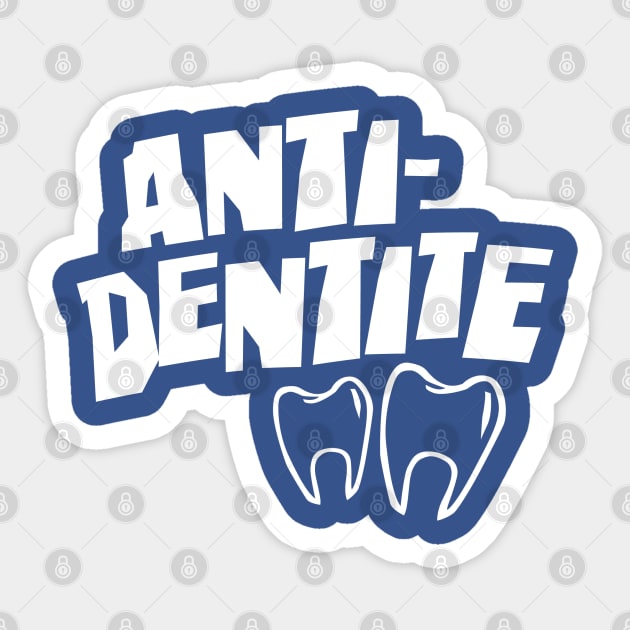 Anti Dentite Sticker by DetourShirts